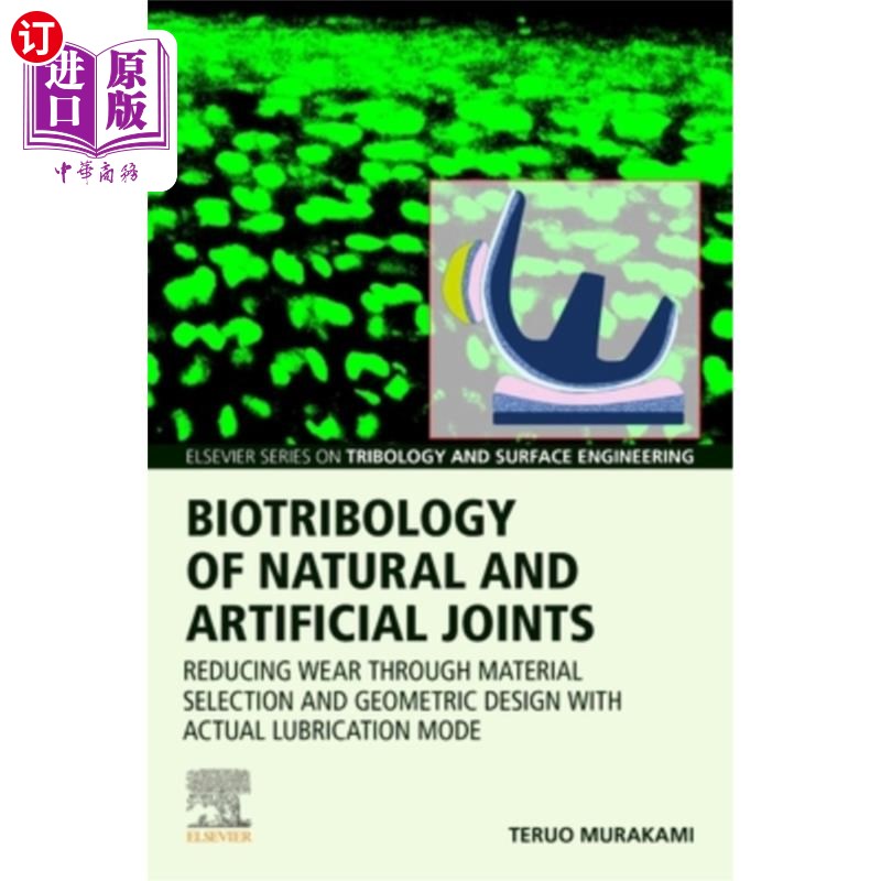 海外直订Biotribology of Natural and Artificial Joints: Reducing Wear Through Material Se 自然和人工关节的生物摩擦学