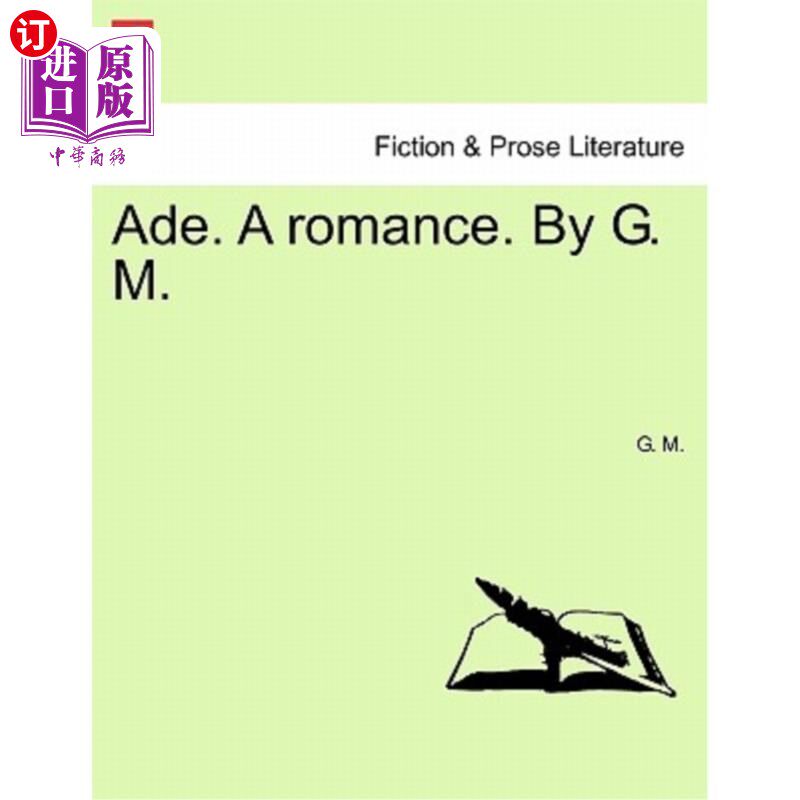 海外直订Ade. a Romance. by G. M. 艾德。罗曼史。由通用汽车公司。