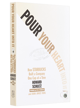【中商原版】将心注入：星巴克咖啡王国传奇 英文原版 Pour Your Heart Into it Howard Schultz 霍华德·舒尔茨