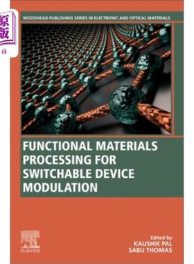 海外直订Functional Materials Processing for Switchable Device Modulation 可切换器件调制的功能材料加工