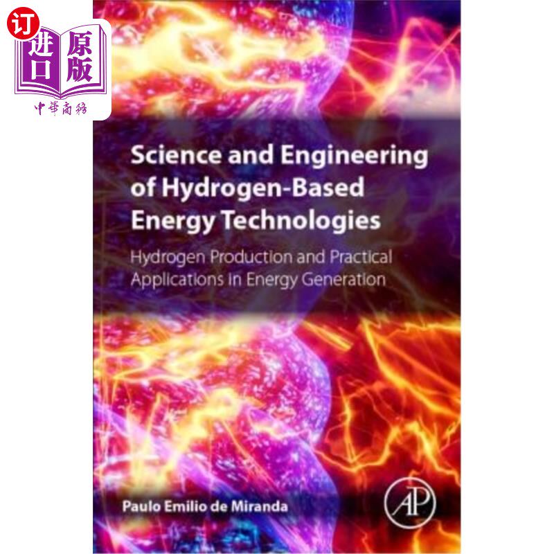 海外直订Science and Engineering of Hydrogen-Based Energy Technologies: Hydrogen Producti 氢基能源技术科学与工程：制
