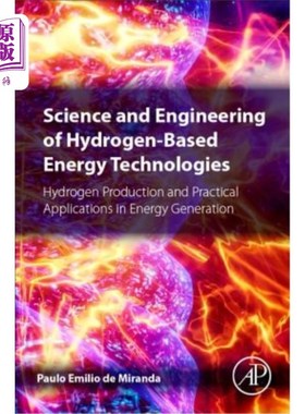 海外直订Science and Engineering of Hydrogen-Based Energy Technologies: Hydrogen Producti 氢基能源技术科学与工程：制