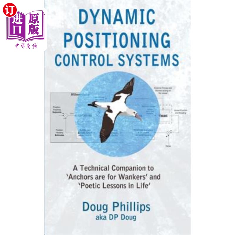 海外直订Dynamic Positioning Control Systems: A Technical Companion to 'anchors Are for W 动态定位控制系统：一个技术