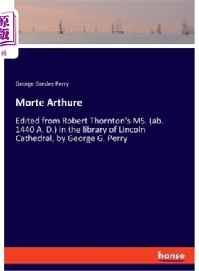 海外直订Morte Arthure: Edited from Robert Thornton's MS. (ab. 1440 A. D.) in the library 灰泥