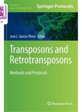 海外直订医药图书Transposons and Retrotransposons: Methods and Protocols 转座子和转座子：方法和协议