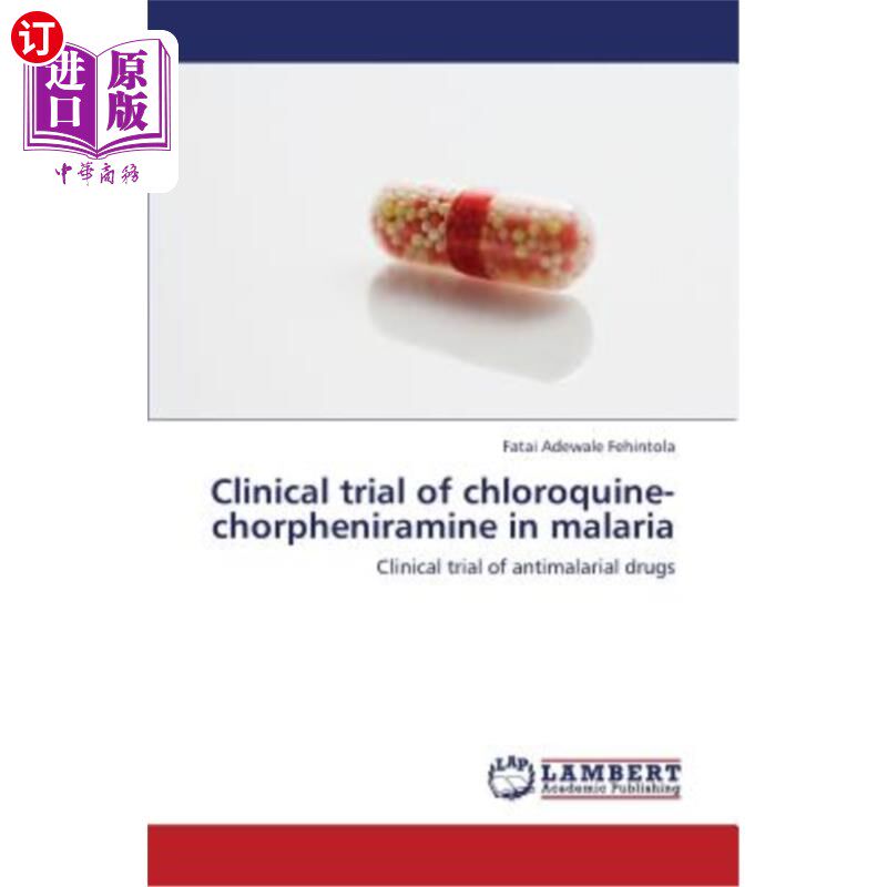 海外直订医药图书Clinical Trial of Chloroquine-Chorpheniramine in Malaria 氯喹-氯苯那敏治疗疟疾的临床试验