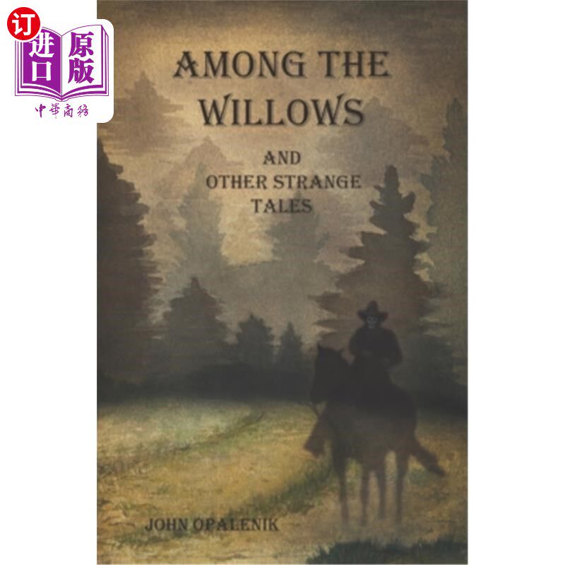 海外直订Among the Willows & Other Strange Tales 《柳林奇闻》