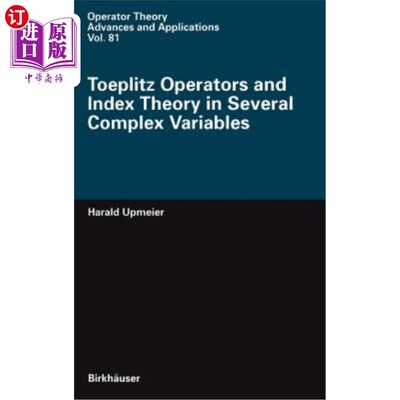 海外直订Toeplitz Operators and Index Theory in Several Complex Variables 多复变量Toeplitz算子与指数理论