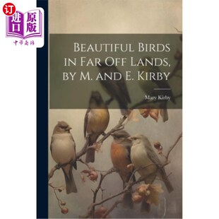 Far 作者：M.和E.柯比 鸟儿 and Birds Lands Off 远方美丽 海外直订Beautiful Kirby