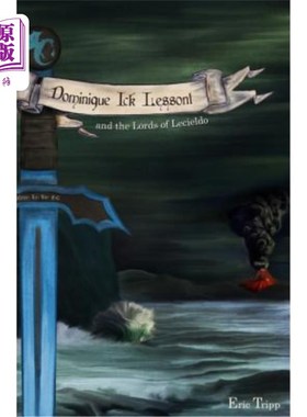 海外直订Dominique Ick Lessont and the Lords of Lecieldo: Book 3 of the Dominique Ick Les 多米尼克·艾克·莱松与莱切尔