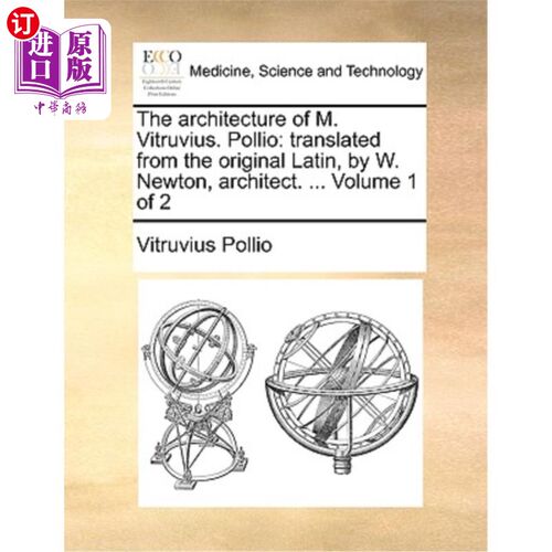 海外直订The Architecture of M. Vitruvius. Pollio: Translated from the Original Latin, by 维特鲁威先生的建筑。波利奥