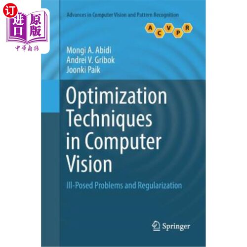 海外直订Optimization Techniques in Computer Vision: Ill-Posed Problems and Regularizatio 计算机视觉中的优化技术：不