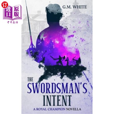 海外直订The Swordsman's Intent 剑客的意图