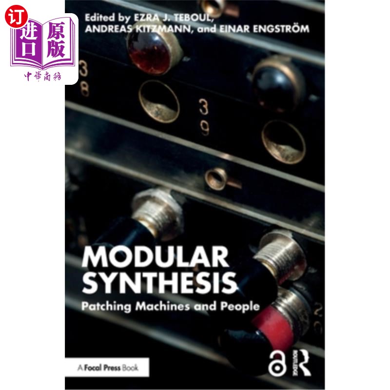 海外直订Modular Synthesis: Patching Machines and People Modular Synthesis: Patching Machines and People