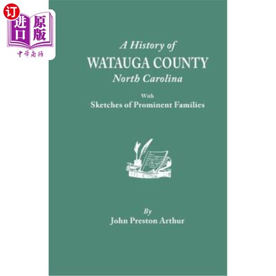 海外直订History of Watauga County, North Carolina, with Sketches of Prominent Families 北卡罗莱纳沃托加县的历史，有