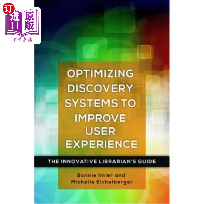 海外直订Optimizing Discovery Systems to Improve User Experience: The Innovative Libraria 优化发现系统提高用户体验：