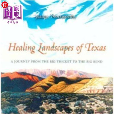 海外直订Healing Landscapes of Texas: A Journey from the Big Thicket to Big Bend 德克萨斯州的治愈景观:从大灌木丛到大