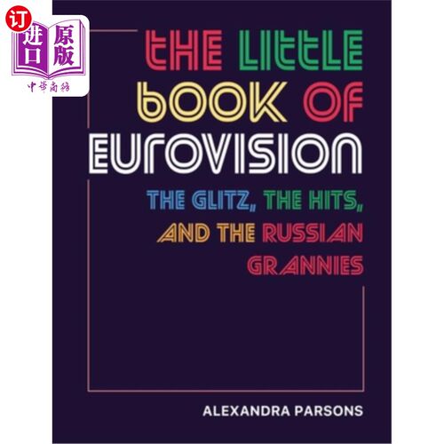 海外直订The Little Book of Eurovision: The Glitz, the Hits, and the Russian Grannies 欧洲歌唱大赛的小书:浮华，热门