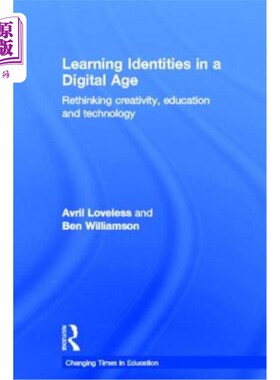 海外直订Learning Identities in a Digital Age: Rethinking Creativity, Education and Techn 在数字时代学习身份:重新思