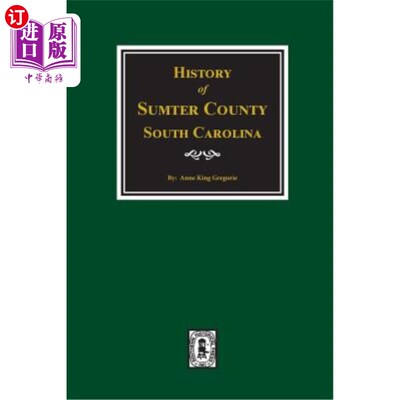 海外直订History of Sumter County, South Carolina 南卡罗来纳州萨姆特县历史