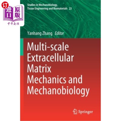 海外直订Multi-Scale Extracellular Matrix Mechanics and Mechanobiology 多尺度细胞外基质力学与力学生物学