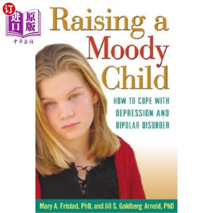 海外直订Raising a Moody Child: How to Cope with Depression and Bipolar Disorder 抚养一个喜怒无常的孩子:如何应对抑郁