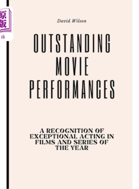 海外直订Outstanding Movie Performances: A Recognition of Exceptional Acting in Films and 杰出电影表演奖：表彰年度最