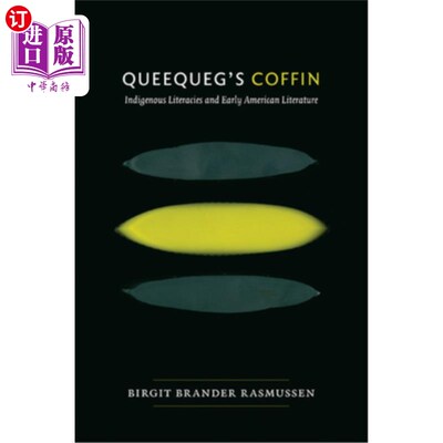 海外直订Queequeg's Coffin: Indigenous Literacies & Early American Literature 魁魁克的棺材：本土文学与早期美国文学