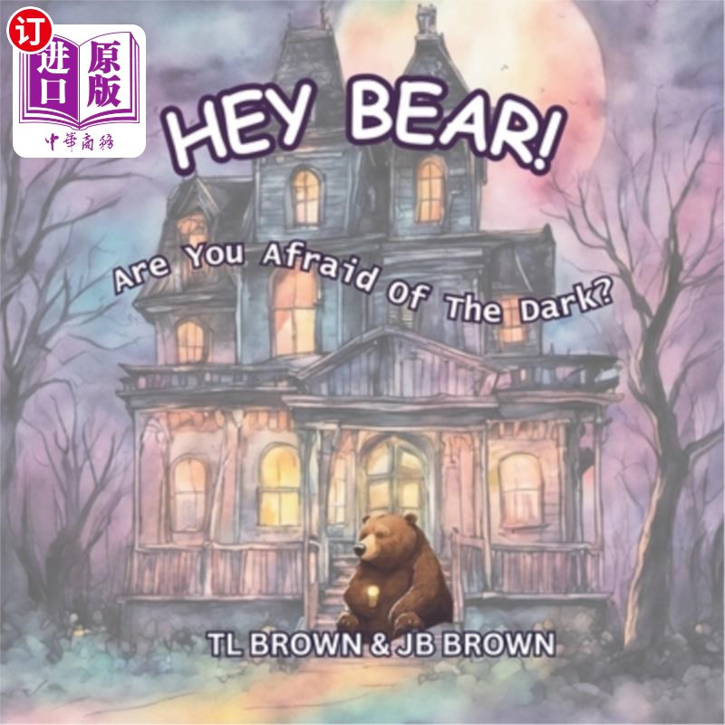 海外直订Hey Bear!: Are You Afraid of The Dark? 嘿,熊!：你怕黑吗？