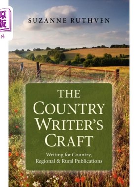 海外直订Country Writer`s Craft, The - Writing For Countr... 乡村作家的手艺，为国家，地区和农村出版物写作