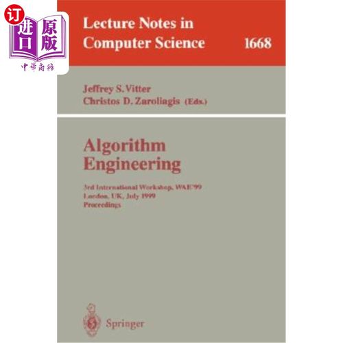 海外直订Algorithm Engineering: 3rd International Workshop, Wae'99 London, Uk, July 19-21 算法工程:第三届国际研讨会