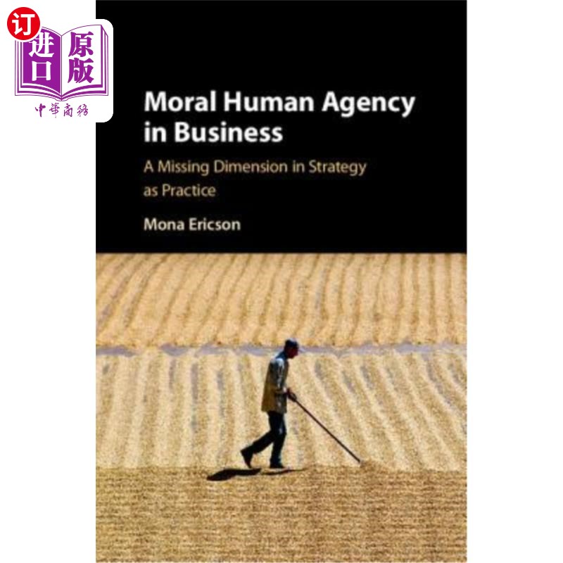海外直订Moral Human Agency in Business: A Missing Dimension in Strategy as Practice 商业道德中的人的能动性