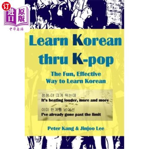 海外直订Learn Korean Thru K-Pop: K-Pop Songs to Help Learn Korean 通过k-pop学习韩语：k-pop歌曲帮助学习韩语