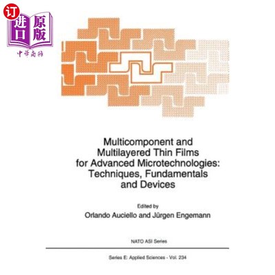 海外直订Multicomponent and Multilayered Thin Films for Advanced Microtechnologies: Techn 先进微技术用多组分多层薄膜