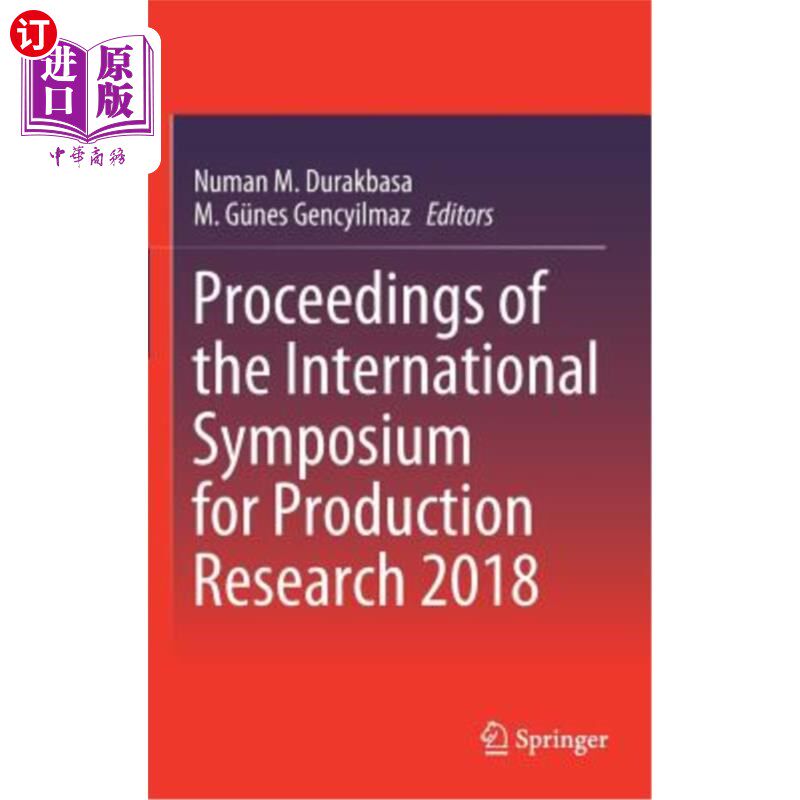 海外直订Proceedings of the International Symposium for Production Research 2018 2018年国际生产研究研讨会论文集