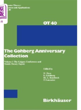 海外直订The Gohberg Anniversary Collection: Volume I: The Calgary Conference and Matrix  Gohberg周年纪念集:卷一