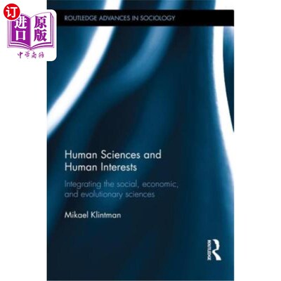 海外直订Human Sciences and Human Interests: Integrating the Social, Economic, and Evolut 人文科学和人类利益：整合社