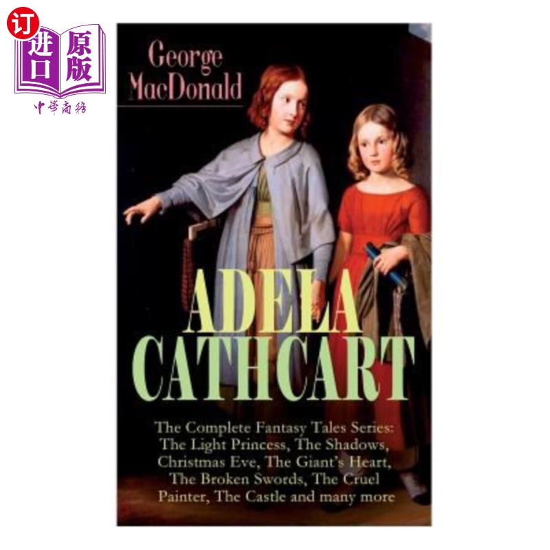 海外直订ADELA CATHCART - The Complete Fantasy Tales Series: The Light Princess, The Shad 阿黛拉·凯斯卡特-完整的幻想