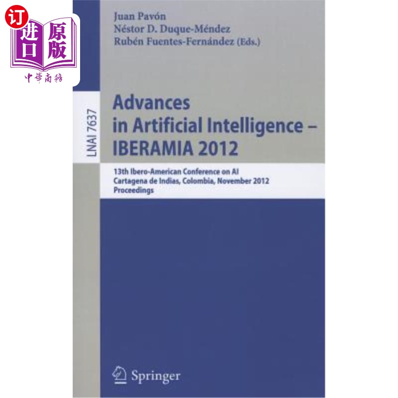 海外直订Advances in Artificial Intelligence -- Iberamia 2012: 13th Ibero-American Confer 人工智能的进展——2012年伊