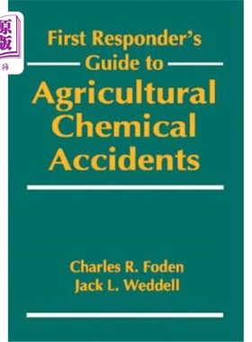 海外直订First Responder's Guide to Agricultural Chemical Accidents 农业化学品事故第一响应者指南