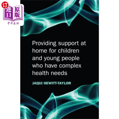 海外直订医药图书Providing Support at Home for Children and Young... 在家中为有复杂健康需求的儿童和青少年提供支持