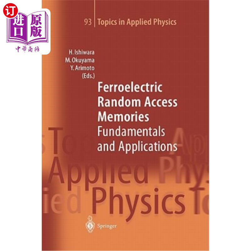 海外直订Ferroelectric Random Access Memories: Fundamentals and Applications 铁电随机存取存储器:基础和应用