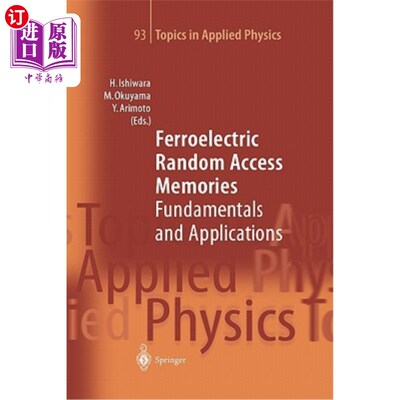 海外直订Ferroelectric Random Access Memories: Fundamentals and Applications 铁电随机存取存储器：基础和应用