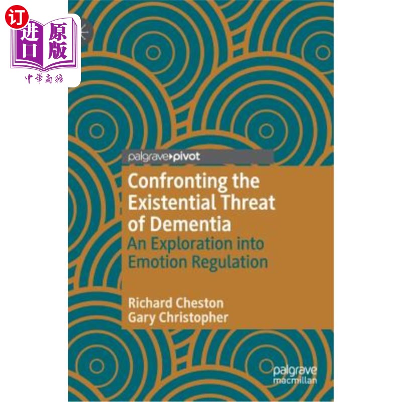 海外直订Confronting the Existential Threat of Dementia: An Exploration Into Emotion Regu 面对痴呆症的存在威胁:对情