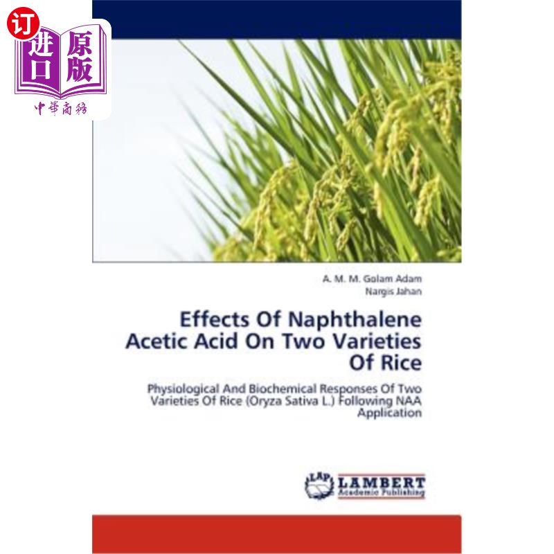 海外直订Effects Of Naphthalene Acetic Acid On Two Varieties Of Rice 萘乙酸对两个水稻品种的影响 书籍/杂志/报纸 原版其它 原图主图