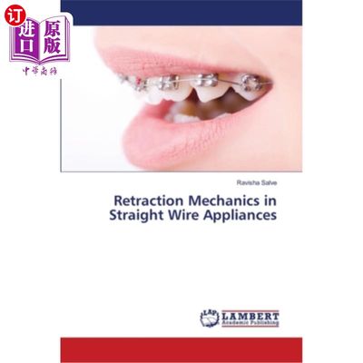 海外直订医药图书Retraction Mechanics in Straight Wire Appliances 直丝器具的收放力学