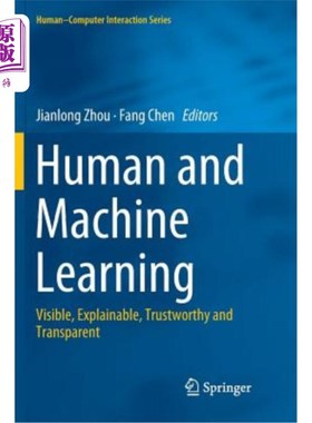 海外直订Human and Machine Learning: Visible, Explainable, Trustworthy and Transparent 人类和机器学习：可见、可解释