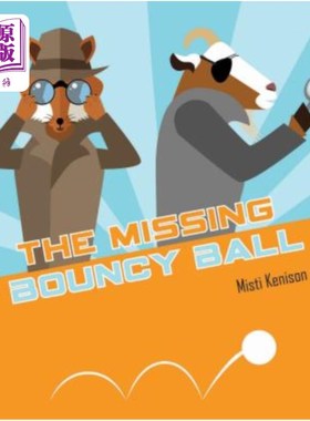 海外直订The Missing Bouncy Ball: A Fox and Goat Mystery 丢失的弹跳球：狐狸和山羊之谜