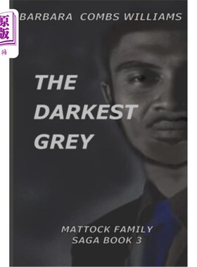 海外直订The Darkest Grey: Book 3 Mattock Family Saga 《至暗灰色》第三卷马托克家族传奇