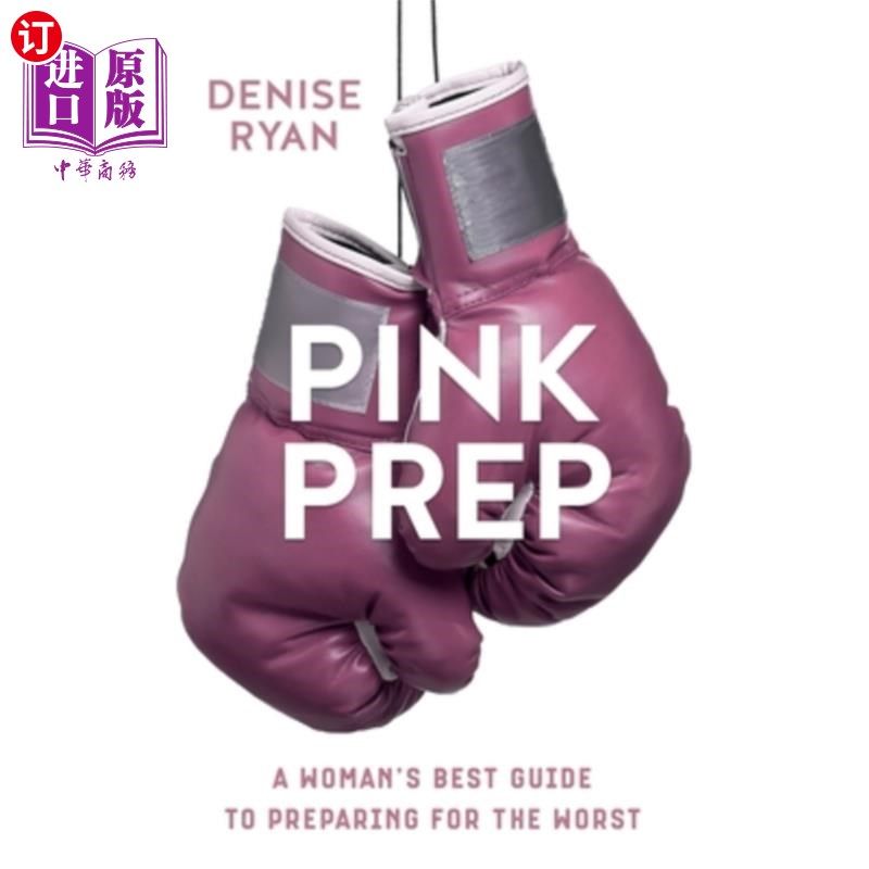 海外直订医药图书Pink Prep: A Woman's Best Guide to Preparing for the Worst 粉色准备:女性为最坏情况做准备的最佳指南